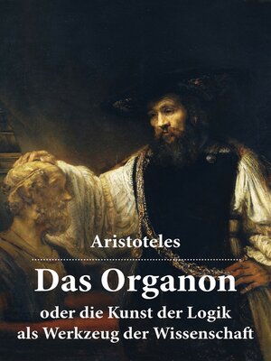 cover image of Das Organon--oder die Kunst der Logik als Werkzeug der Wissenschaft